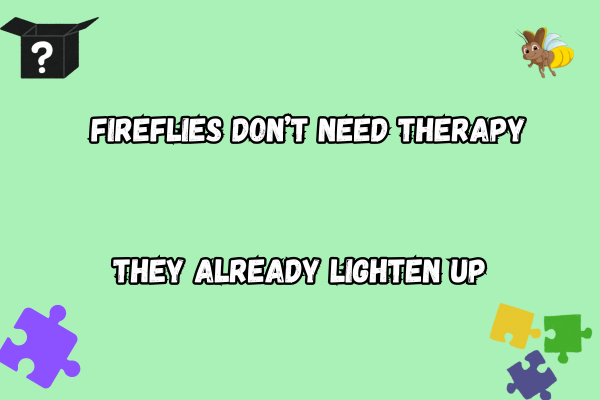 Beautiful Firefly Puns