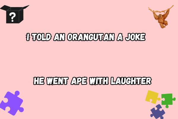 Best Orangutan Pun