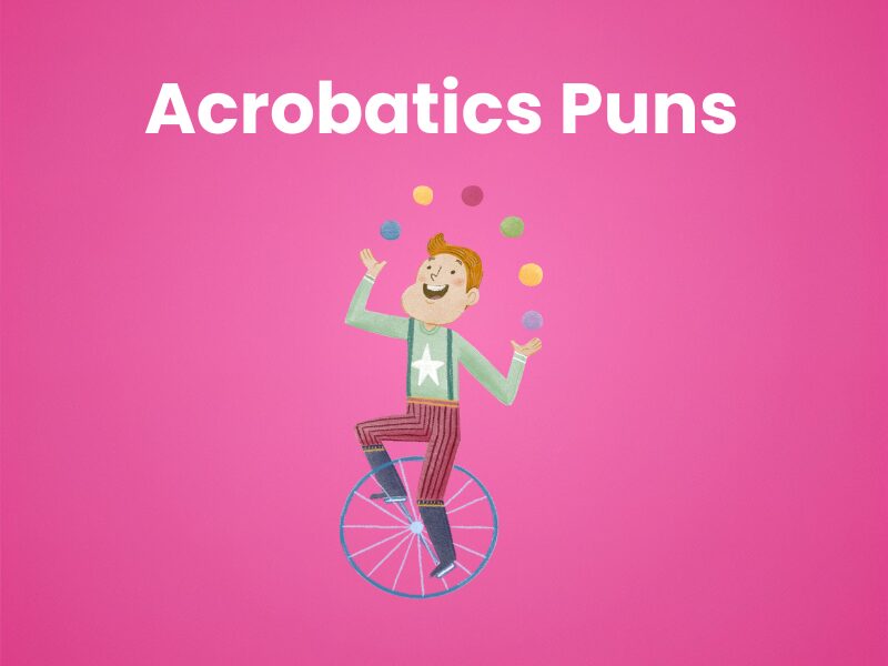 Best Acrobatics Puns