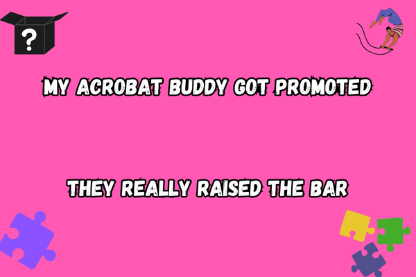 Flexible Gymnast Puns