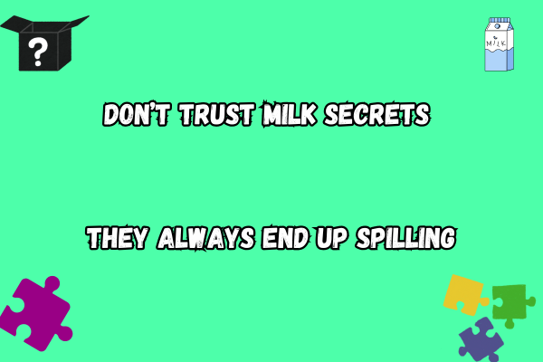 Milk Secret Pun