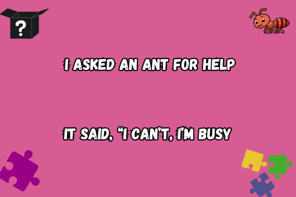 Busy Ant Pun